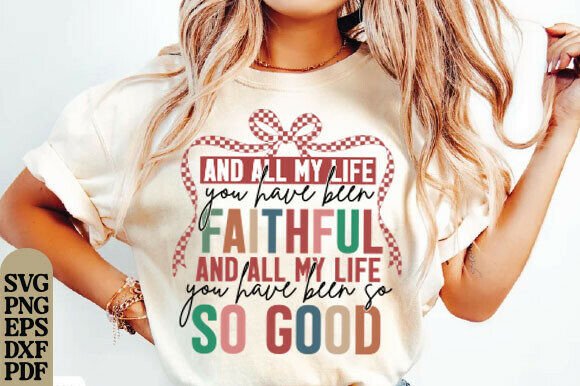 All My Life Faithful Graphics: T-Shirt Designs & SVG PNG Bundle