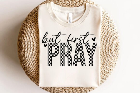 But First Pray SVG: Christian Graphics for T-Shirt Designs
