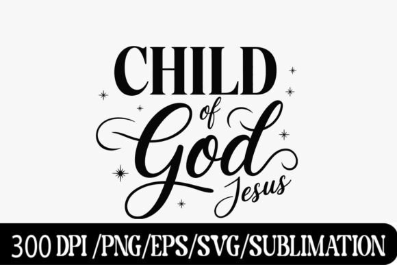 Child of God Jesus – Hand Lettered Relig