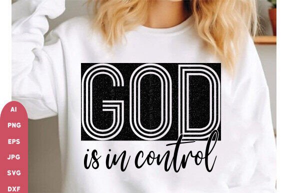 GOD is in Control SVG Graphics for T-Shirt Designs