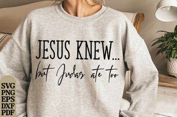 Jesus Knew Bundle: Graphics & T-Shirt Designs