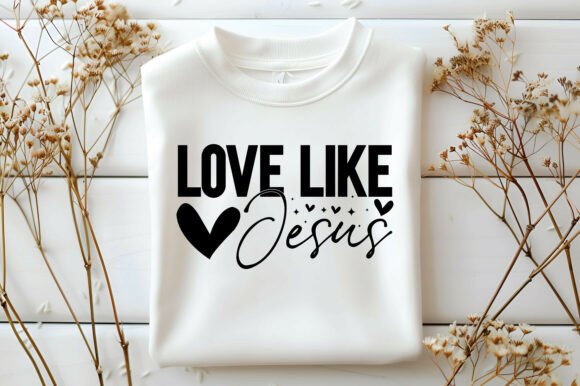 Love Like Jesus SVG: Graphics for T-Shirt Designs & Handmade Business