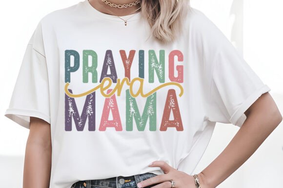 Praying Era Mama: Christian SVG PNG Graphics for T-Shirt Designs