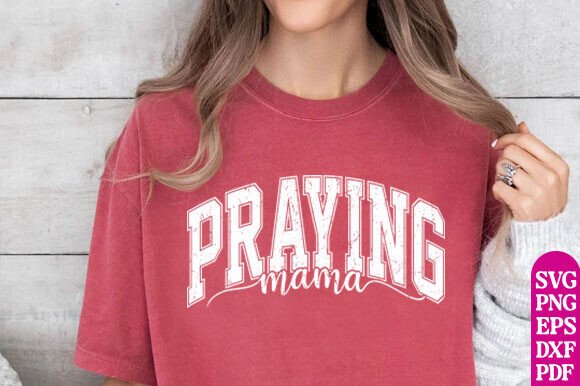 Praying Mama Graphics for T-Shirt Designs & Local Branding
